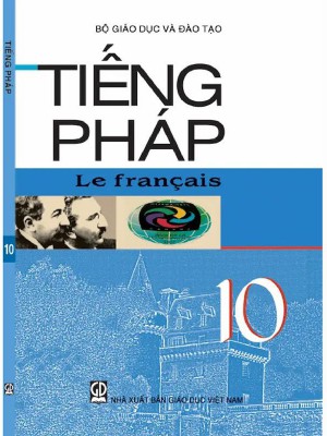 Tiếng Pháp lớp 10 &#8211; Tiếng Pháp 10 nâng cao