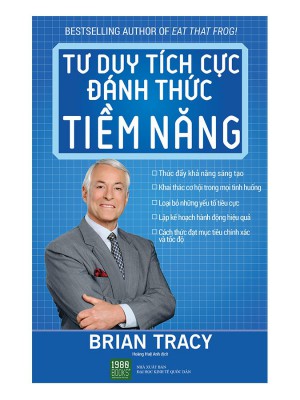 Tư Duy Tích Cực Đánh Thức Tiềm Năng &#8211; Brian Tracy