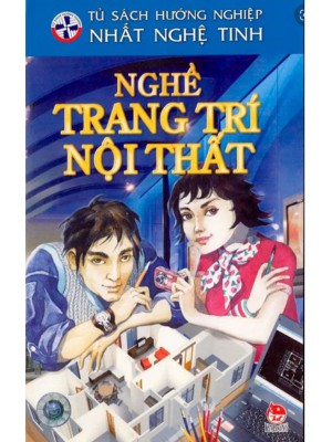 Tủ sách hướng nghiệp Nhất nghệ tinh – Nghề Trang trí nội thất