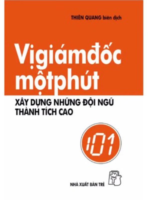 Vị Giám Đốc Một Phút – Xây Dựng Những Đội Ngũ Thành Tích Cao